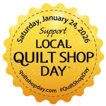 Local Quilt Shop Day - January 24, 2026